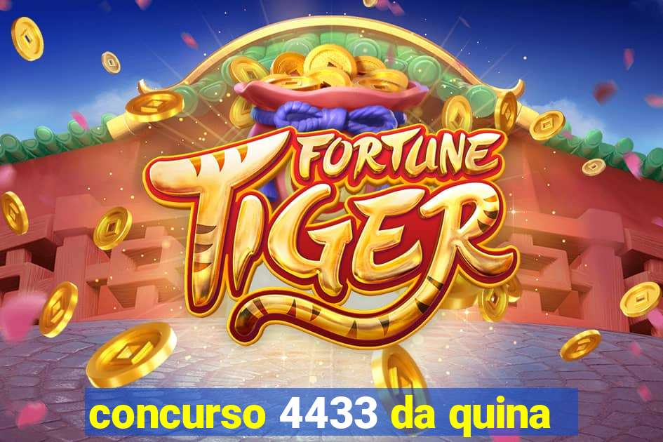 concurso 4433 da quina
